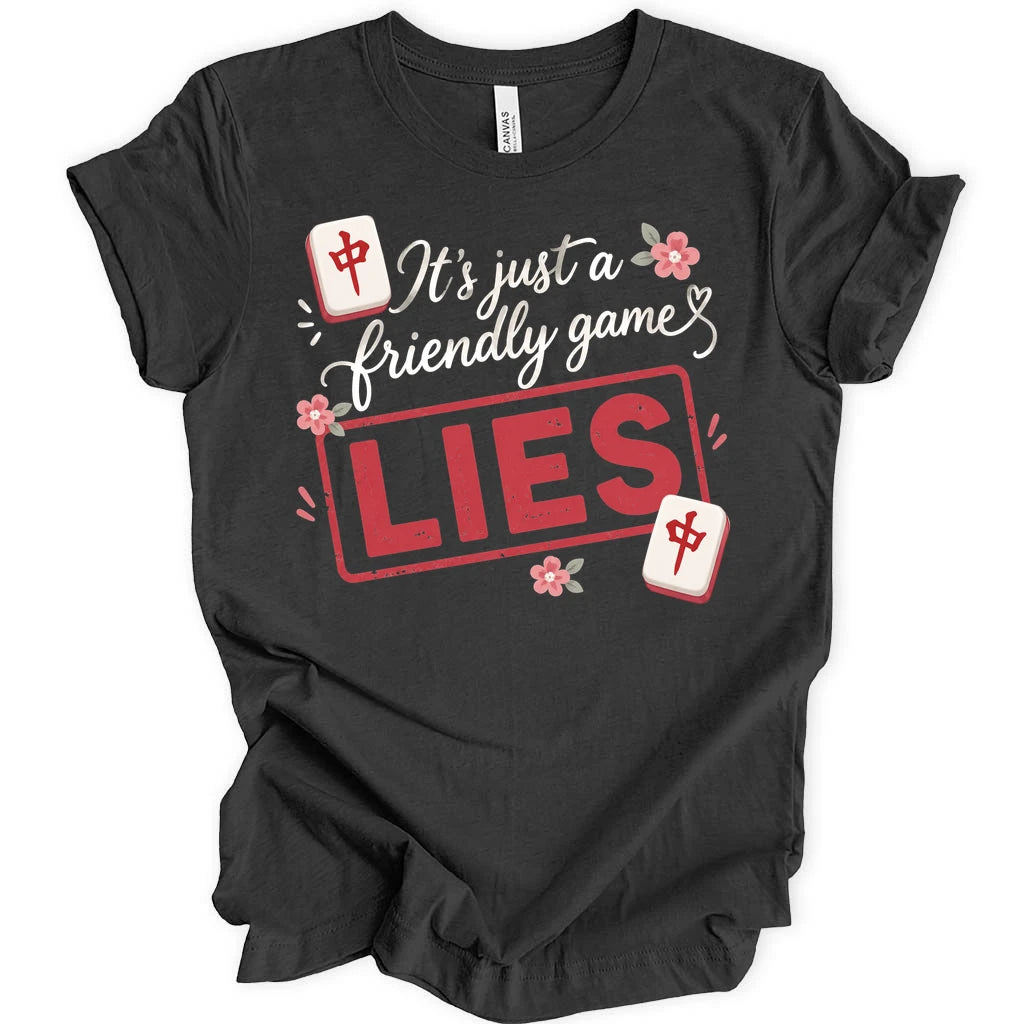 It’s Just a Friendly Game T-Shirt