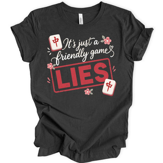 It’s Just a Friendly Game T-Shirt