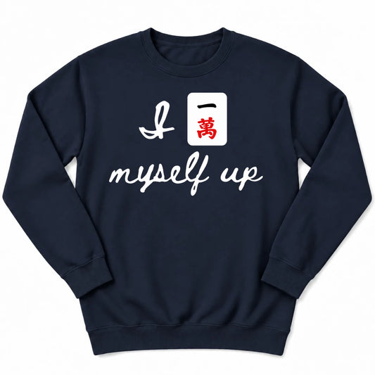 I Crack Myself Up Sweatshirt