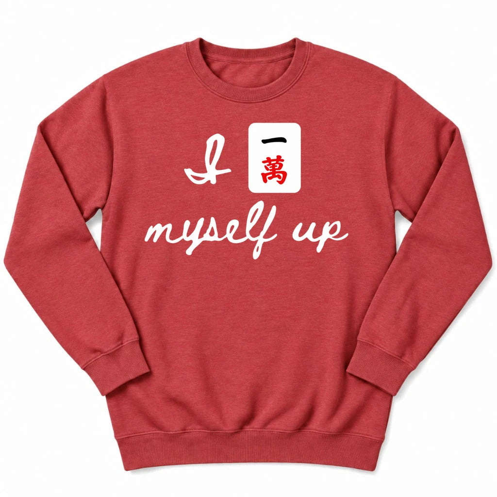 I Crack Myself Up Sweatshirt