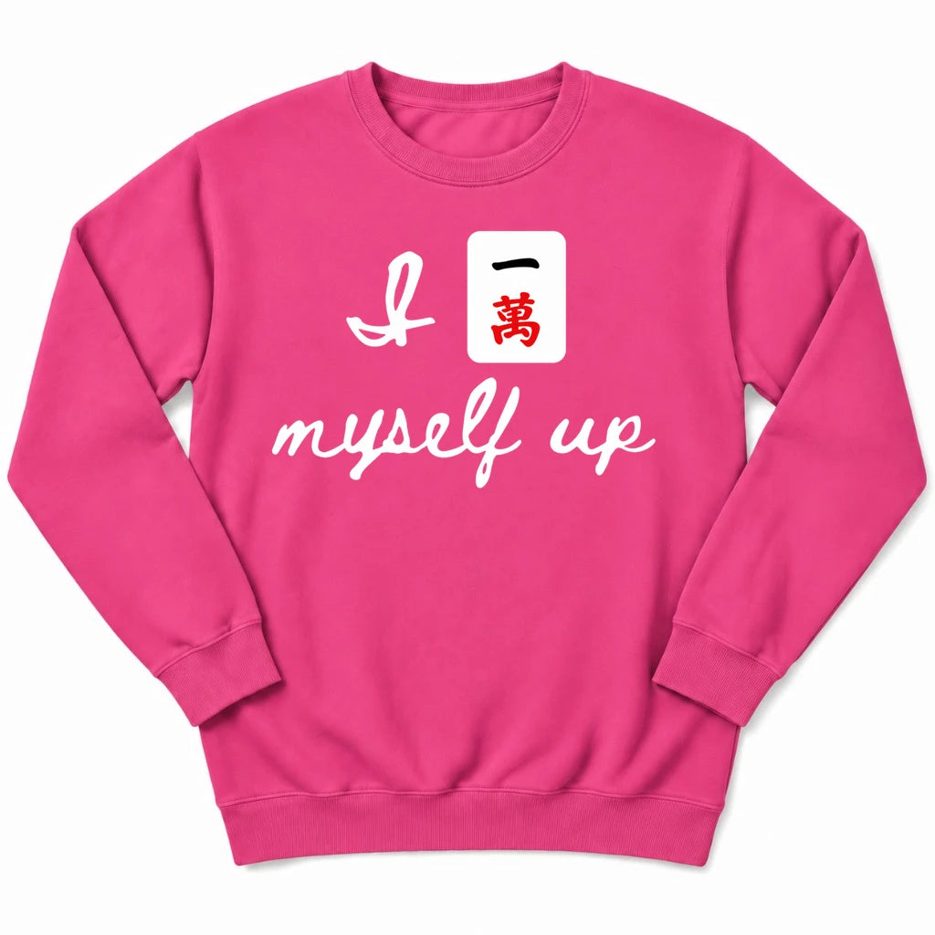 I Crack Myself Up Sweatshirt