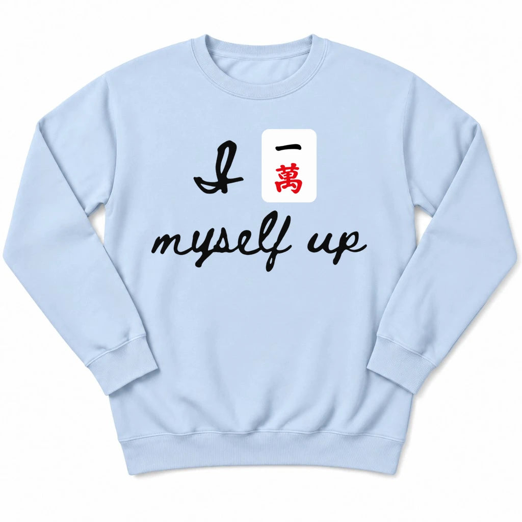 I Crack Myself Up Sweatshirt