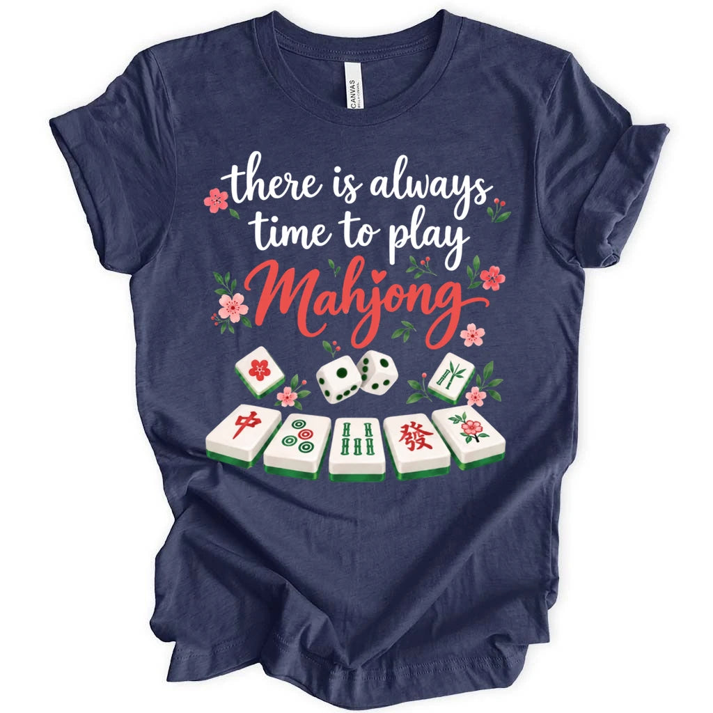 There is always time to play Mahjong T-shirt