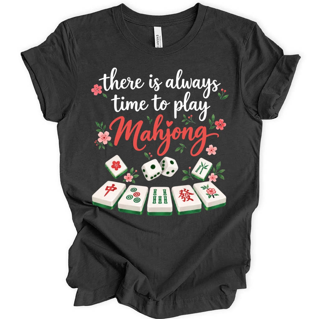 There is always time to play Mahjong T-shirt