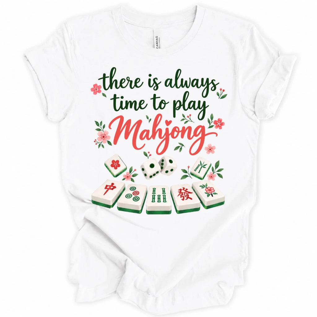 There is always time to play Mahjong T-shirt