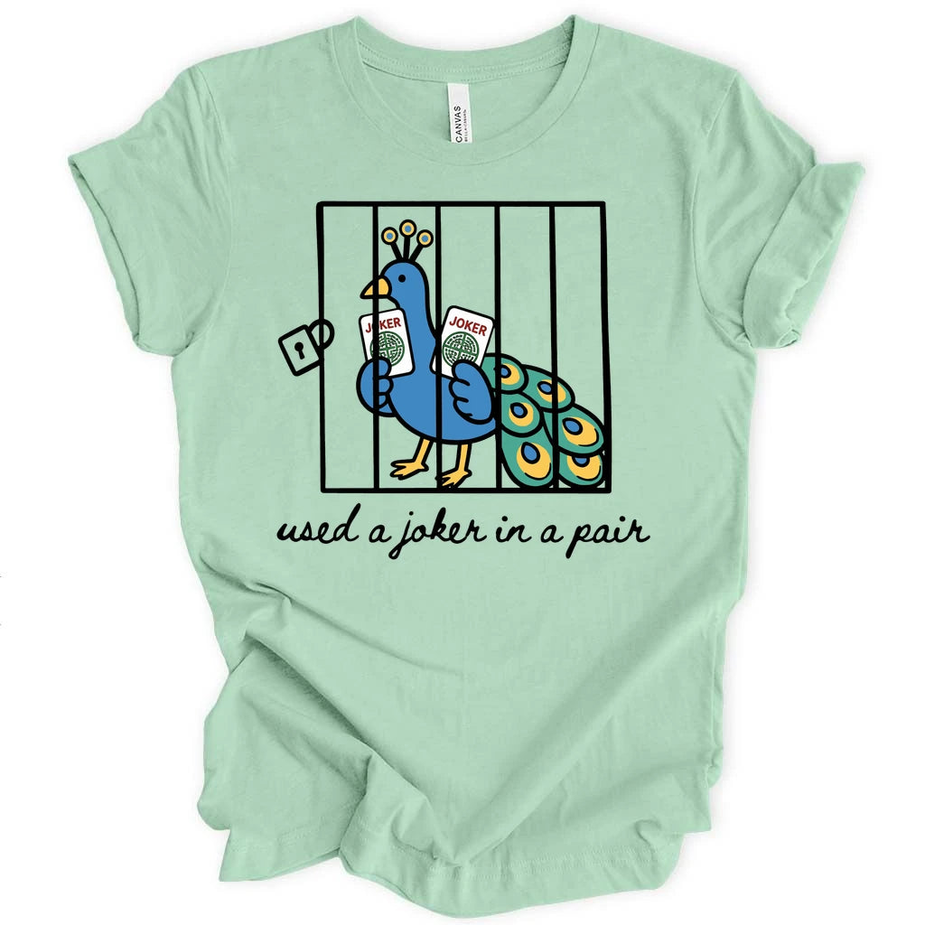 Used a Joker in a Pair T-Shirt