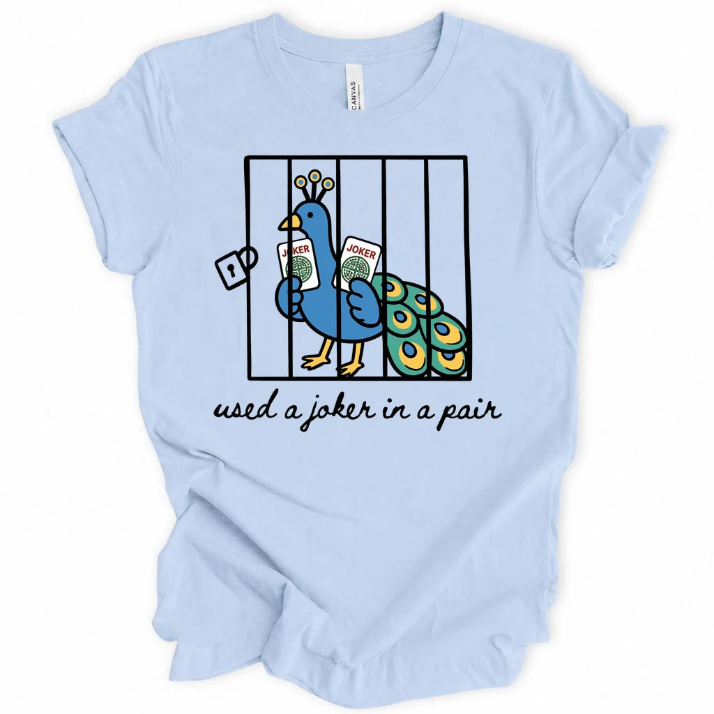 Used a Joker in a Pair T-Shirt