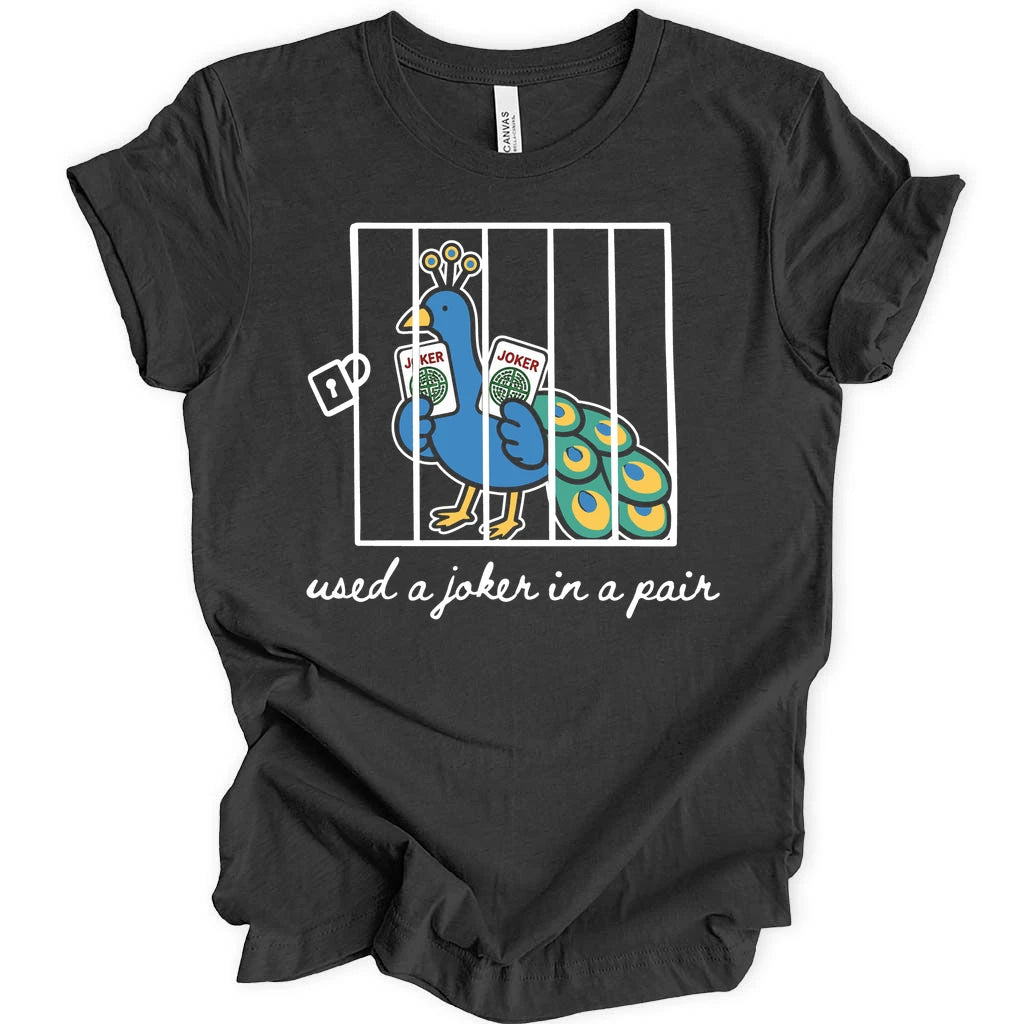 Used a Joker in a Pair T-Shirt