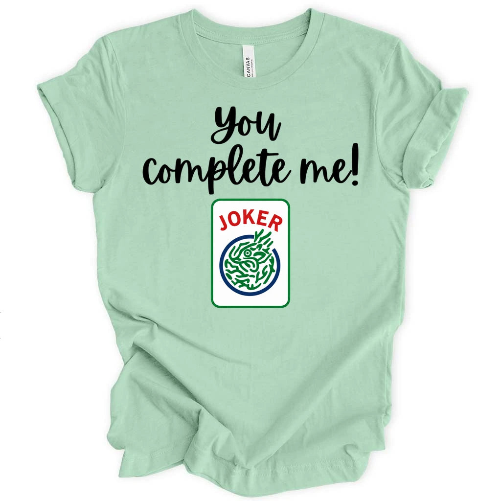 You complete me T-shirt