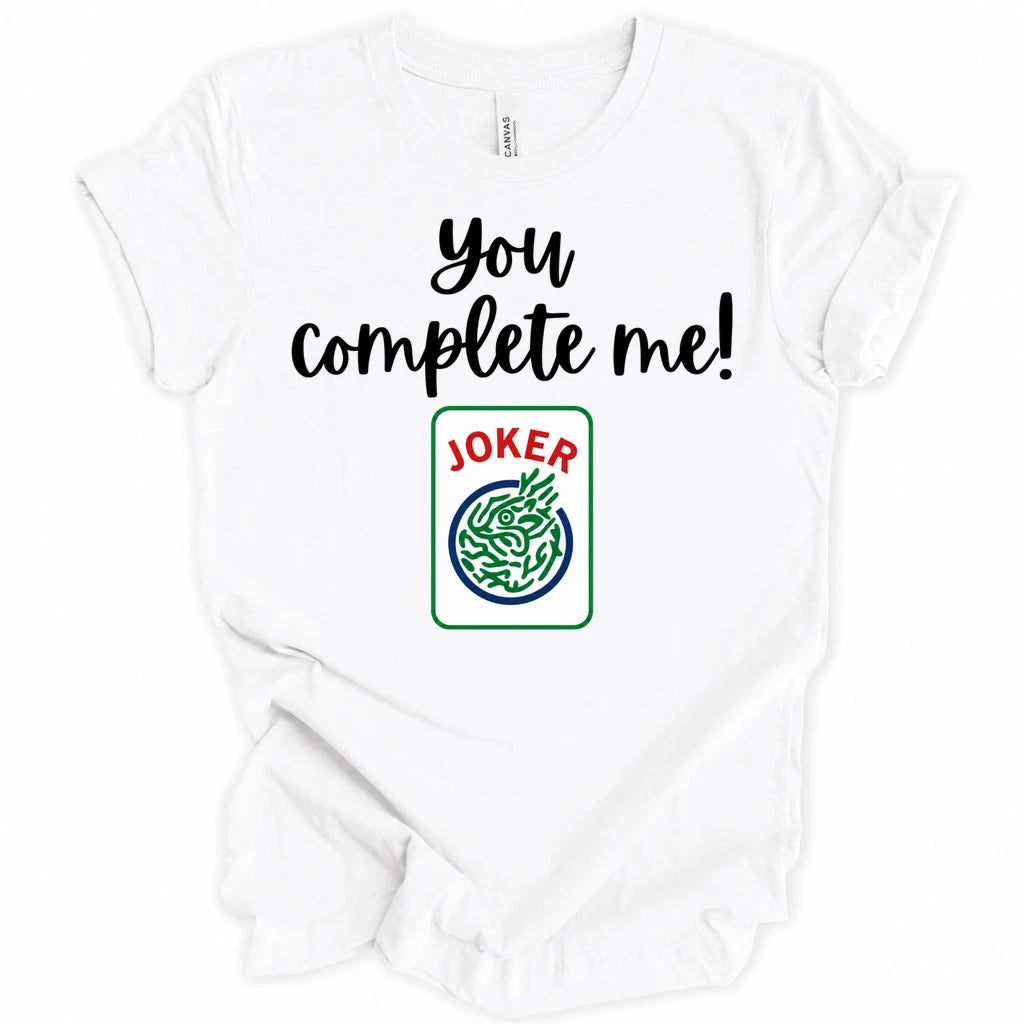 You complete me T-shirt