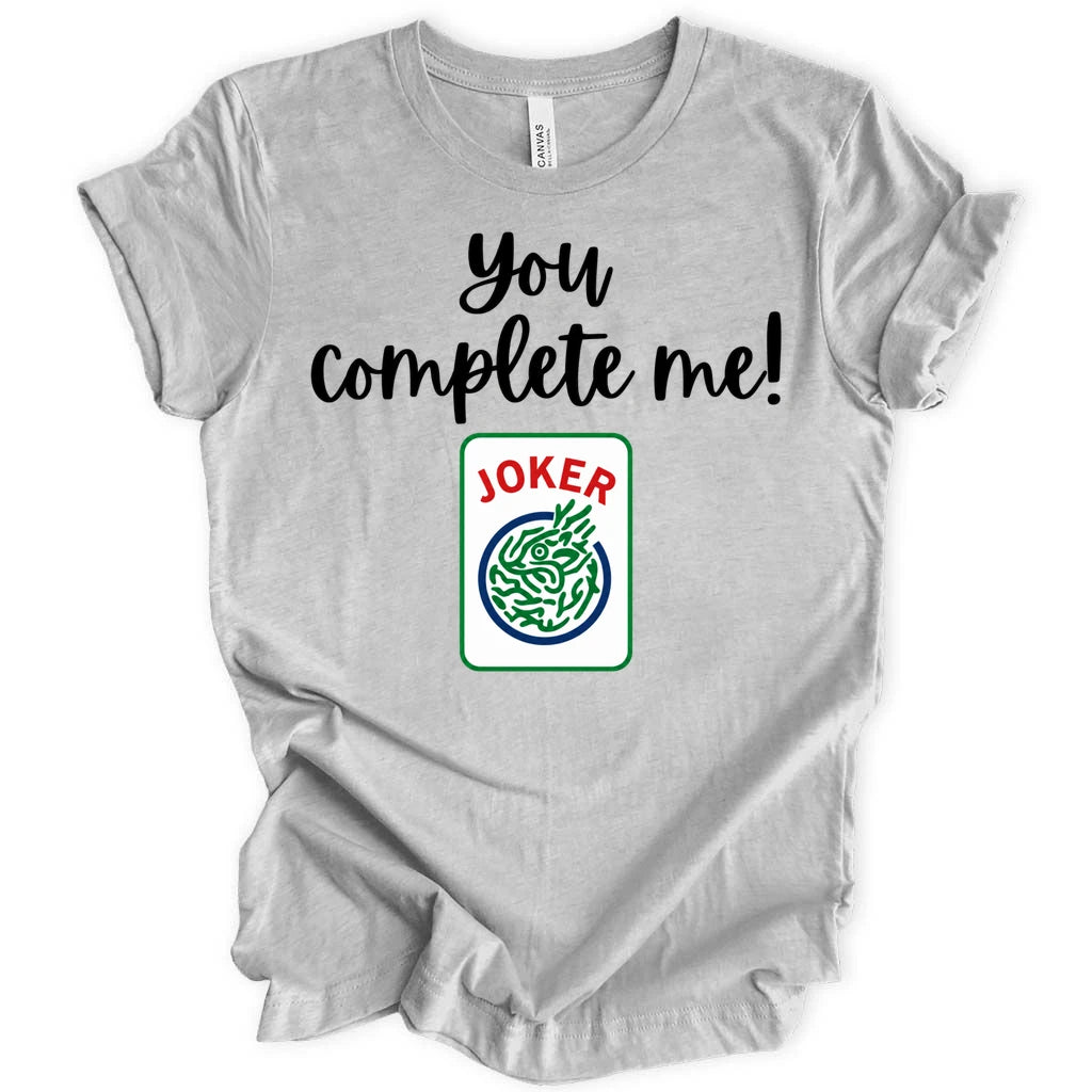 You complete me T-shirt