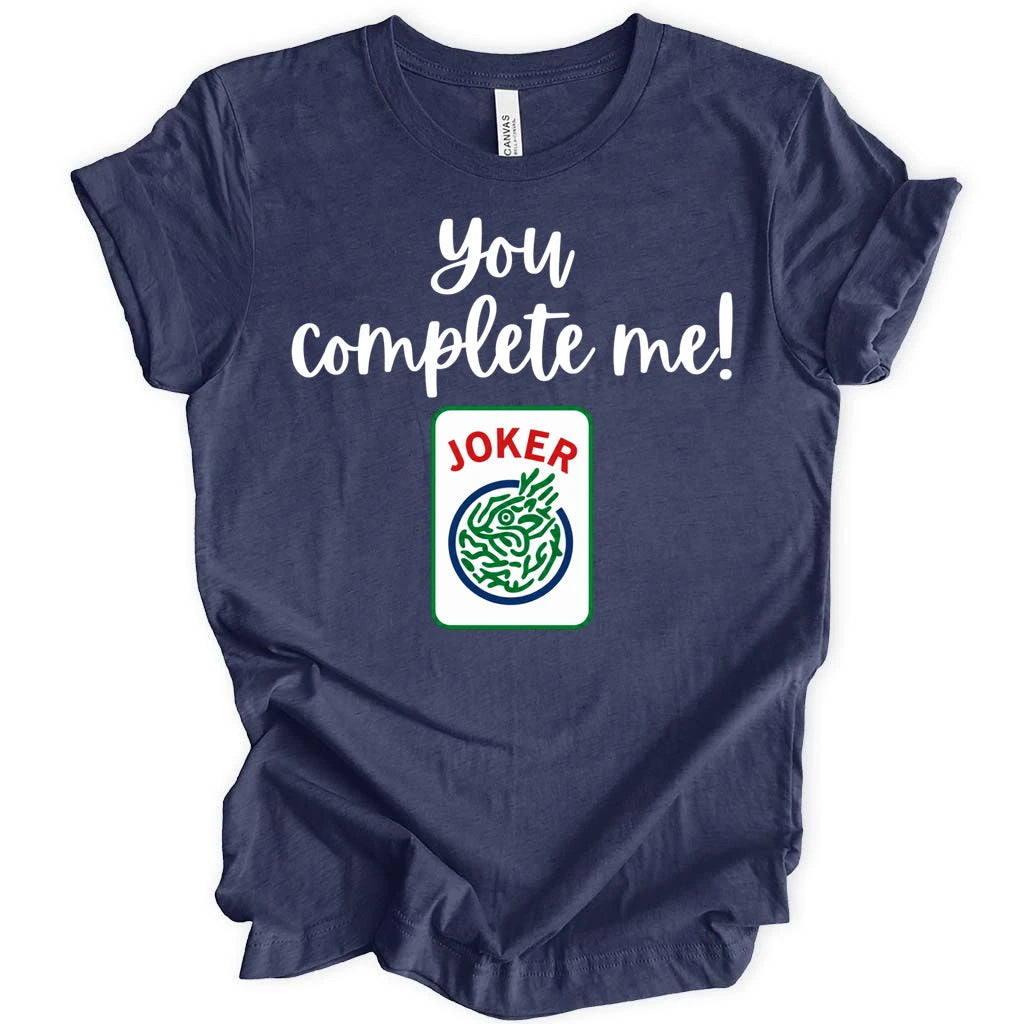 You complete me T-shirt
