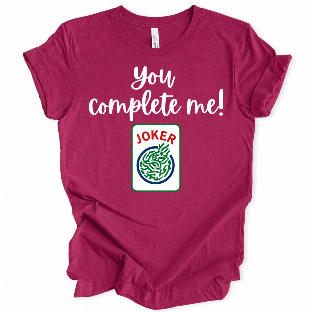 You complete me T-shirt