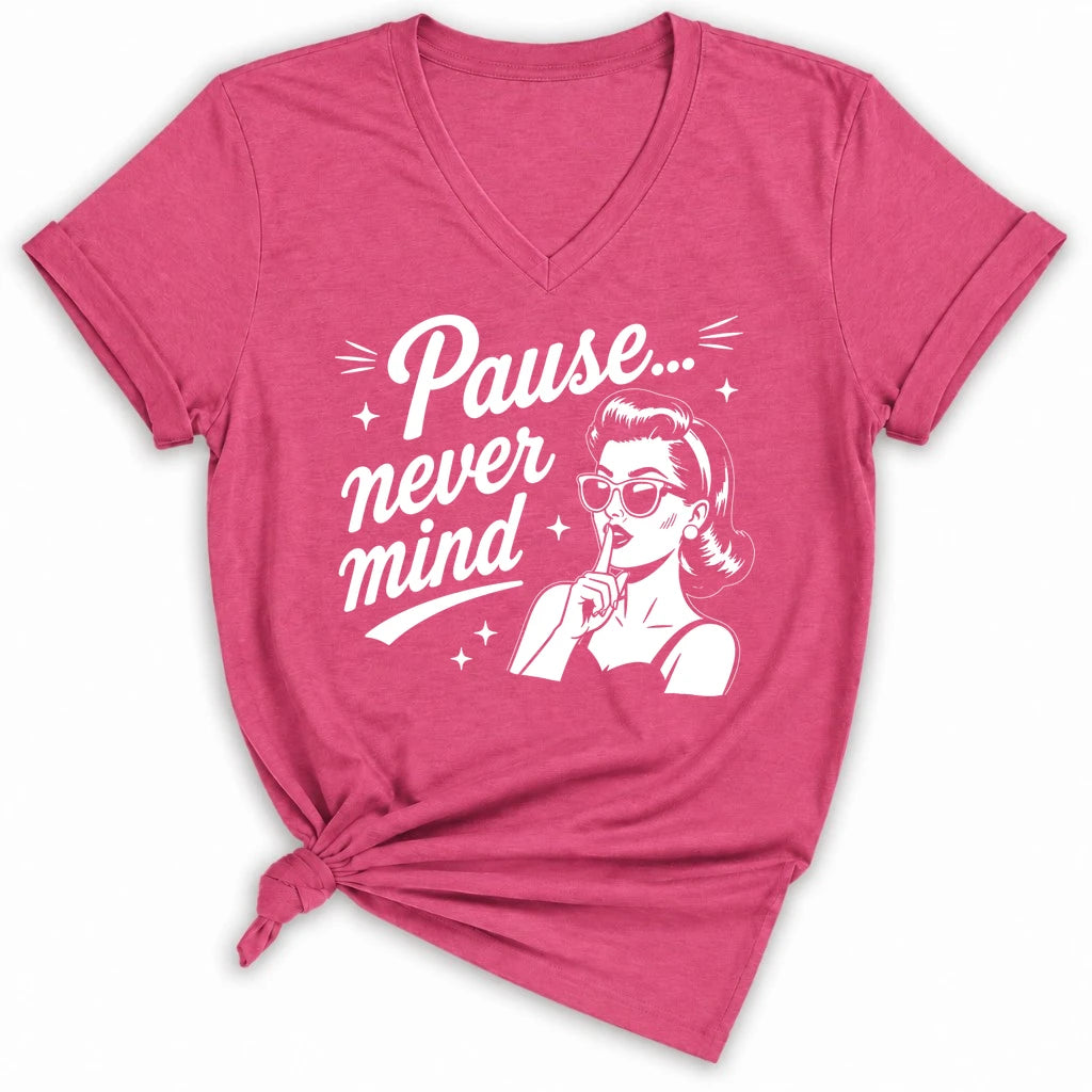 Pause Never Mind Lady V-neck