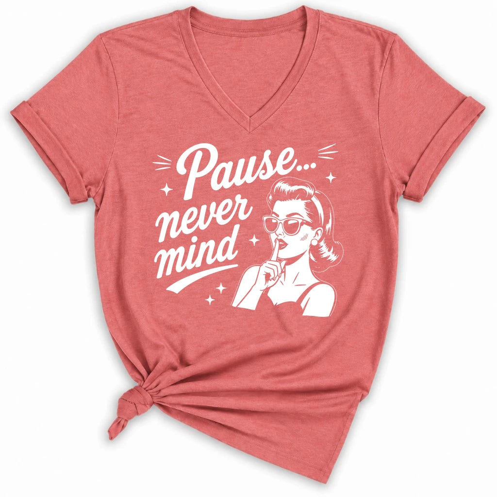 Pause Never Mind Lady V-neck