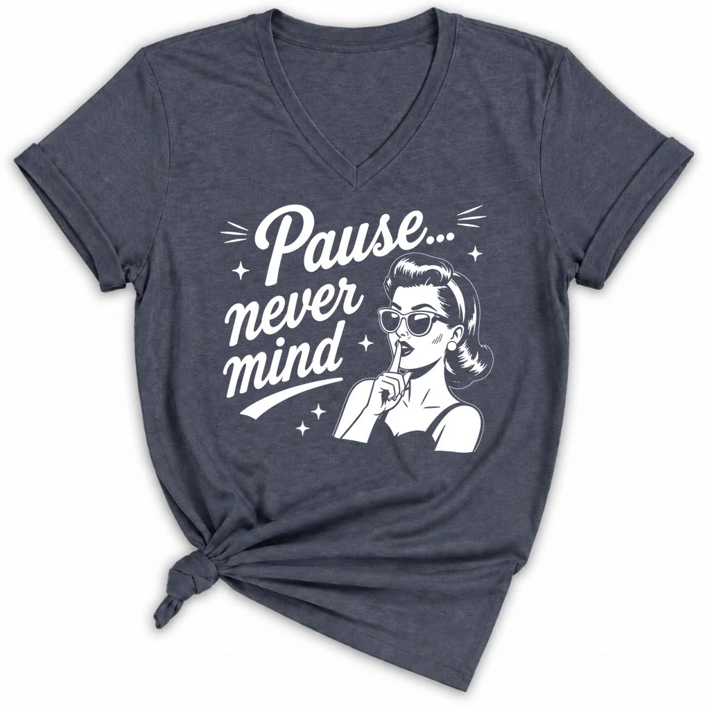 Pause Never Mind Lady V-neck