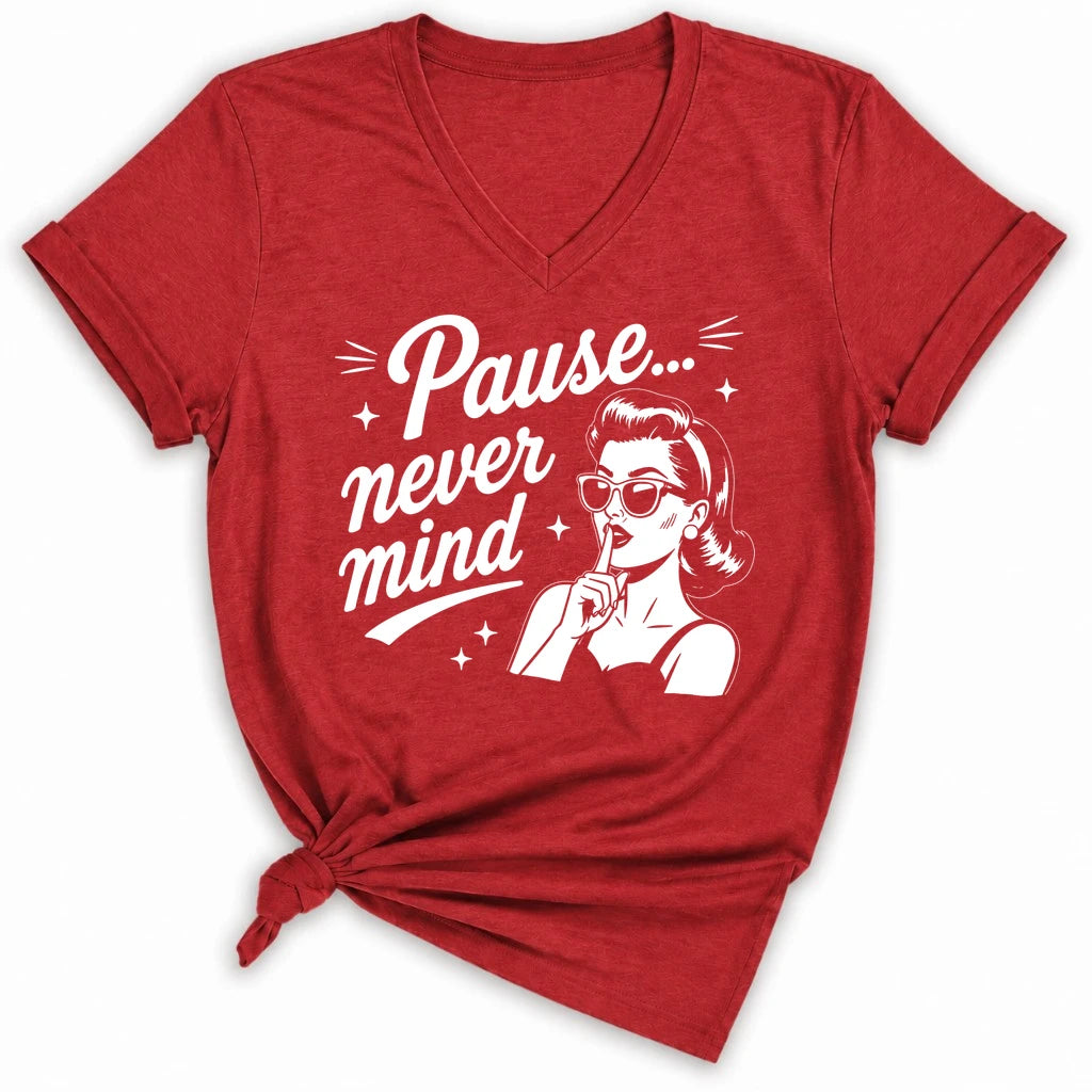 Pause Never Mind Lady V-neck