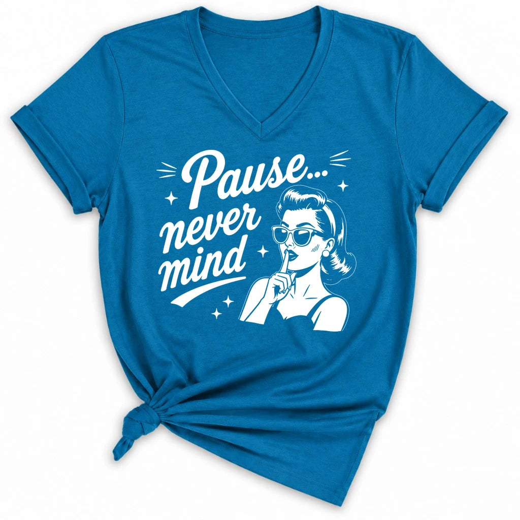 Pause Never Mind Lady V-neck