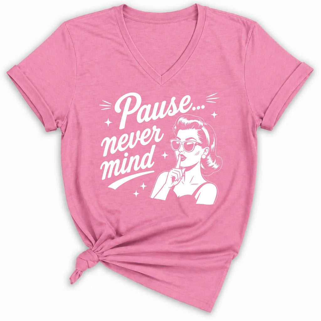 Pause Never Mind Lady V-neck