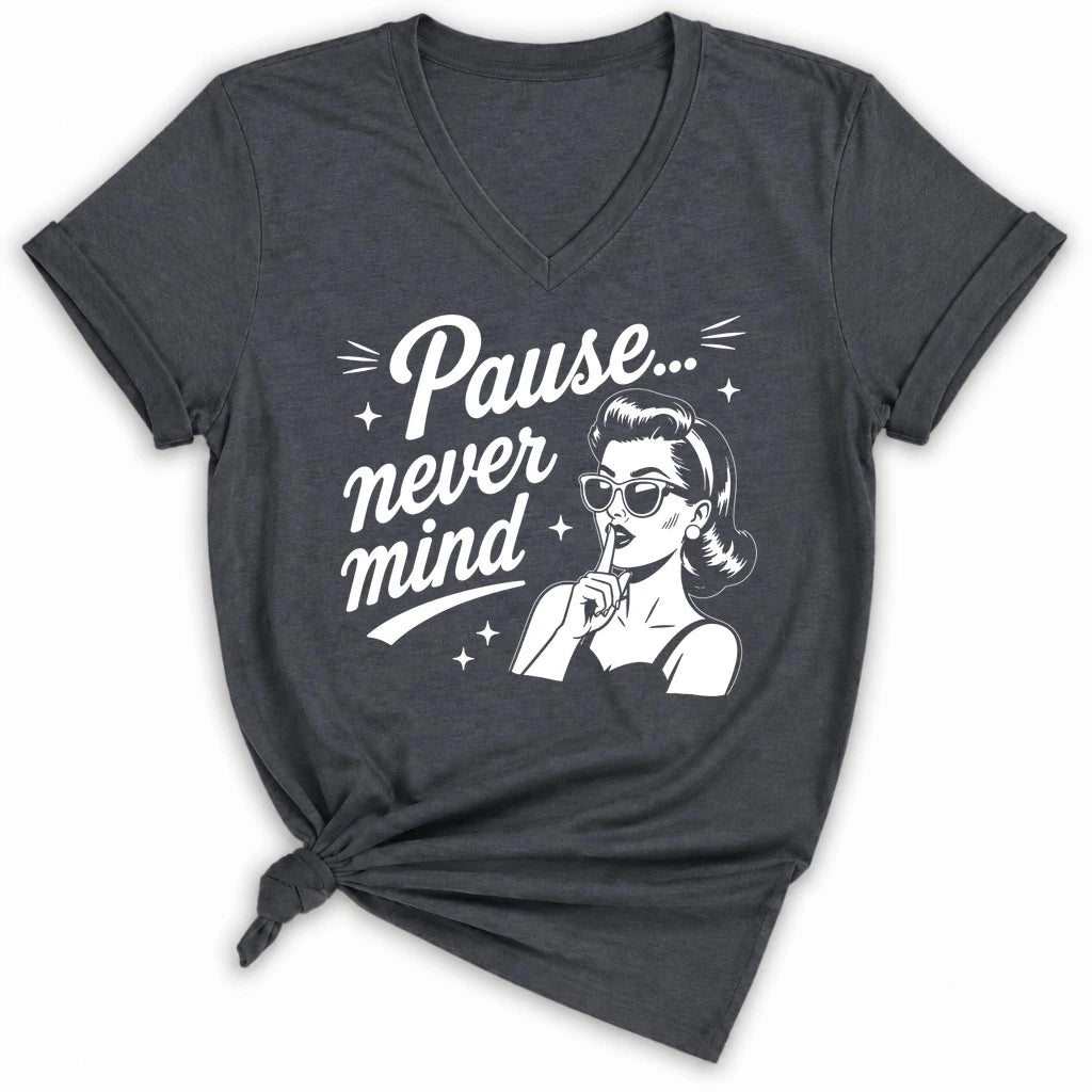 Pause Never Mind Lady V-neck