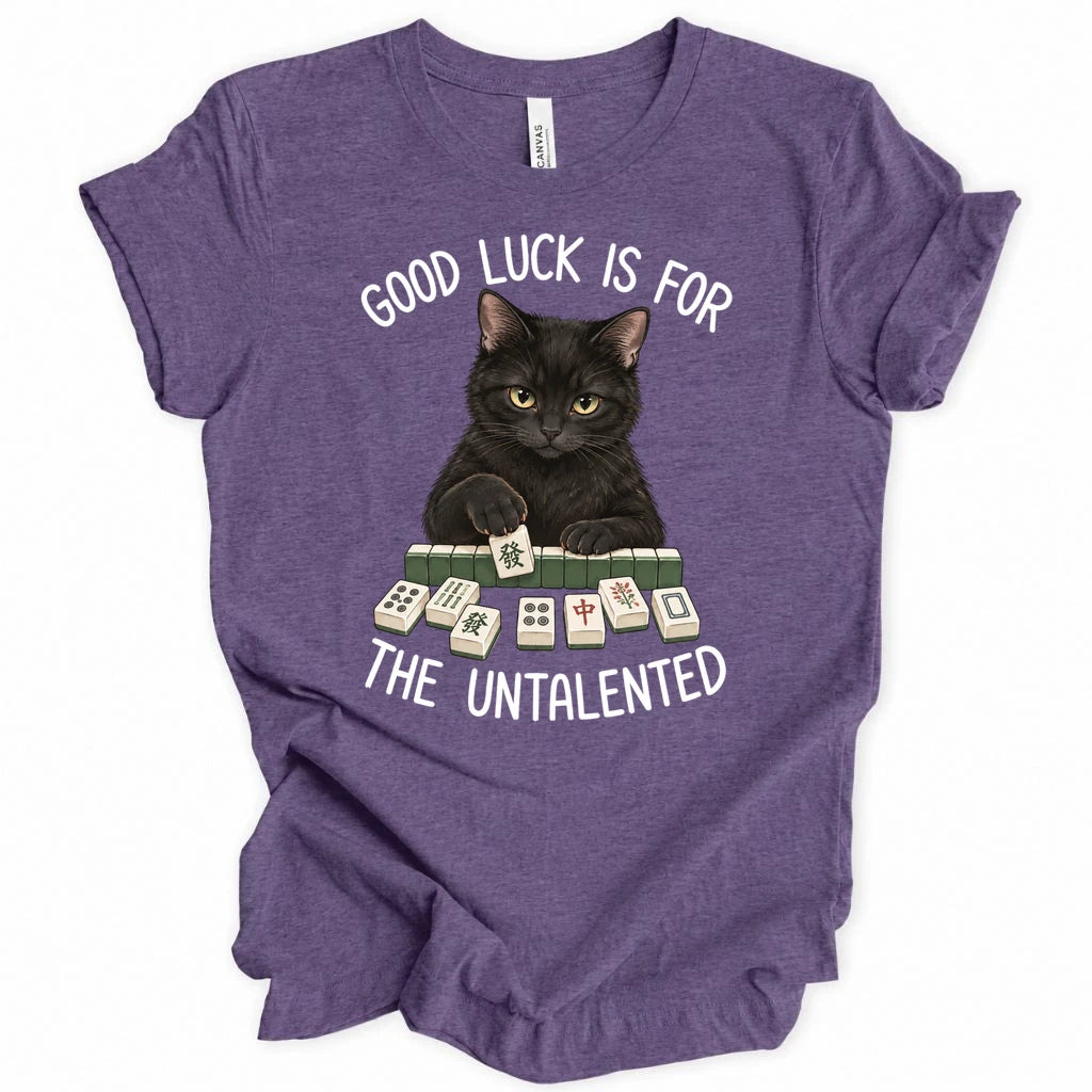Luck for the untalented T-shirt