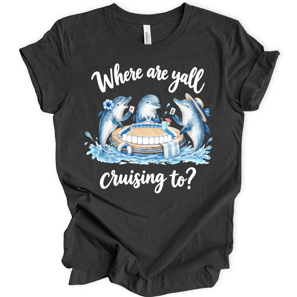 Where are yall cruising T-shirt