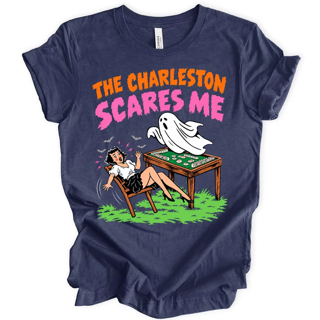 The charleston scares me T-shirt