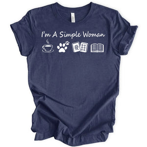 I'm a simple woman T-shirt