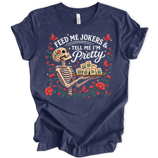 Feed me jokers T-shirt