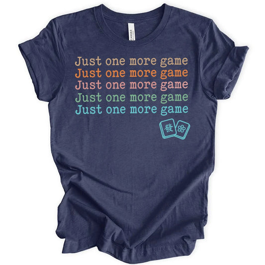 Just one more game T-shirt