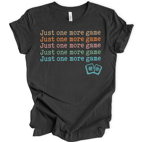 Just one more game T-shirt