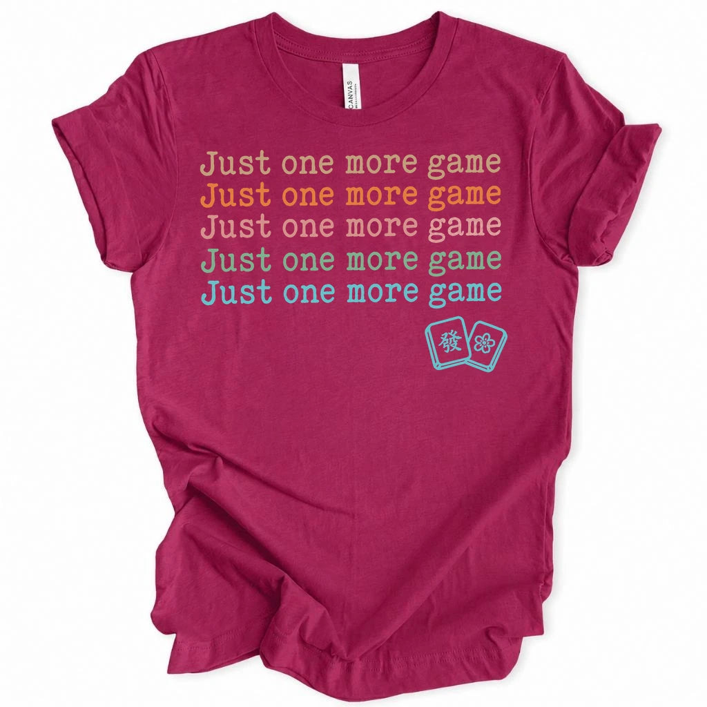 Just one more game T-shirt