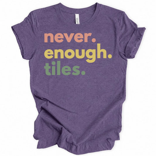Never Enough Tiles T-shirt
