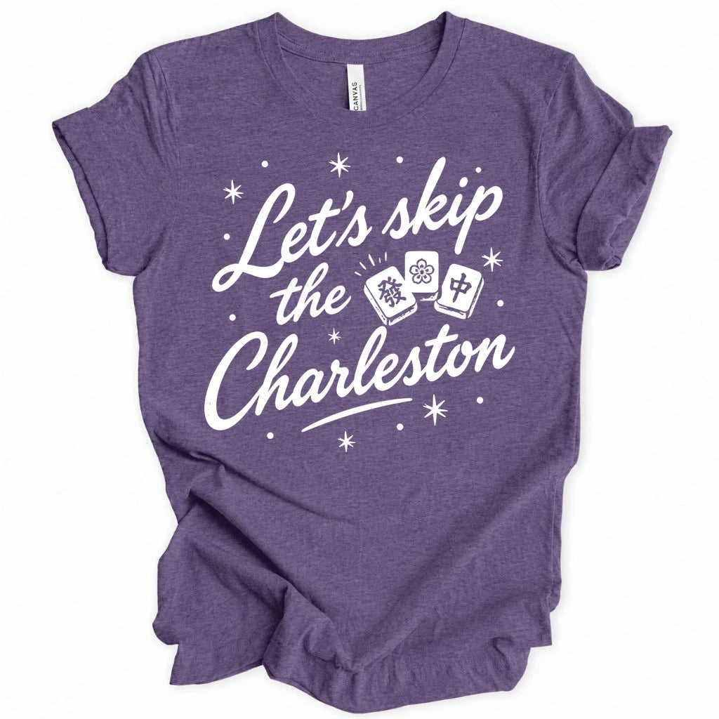 Let's skip the charleston T-shirt